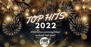 Gold fireworks lighting up over a black background. The words, TOP HITS 2022 is in the center in white lettering. the words: #MEAction accomplished a lot last year is undernether with the #MEAction logo