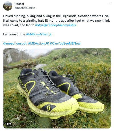 A screenshot of a tweet by someone named Rachel. The text says ‘I loved running, biking and hiking, in the Highlands, Scotland where I live. It all came to a grinding halt 18 months ago after I got what we now think was covid and led to Myalgic Encephalomyelitis. The photo is of a well-used pair of running shoes on a patch of mossy grass.