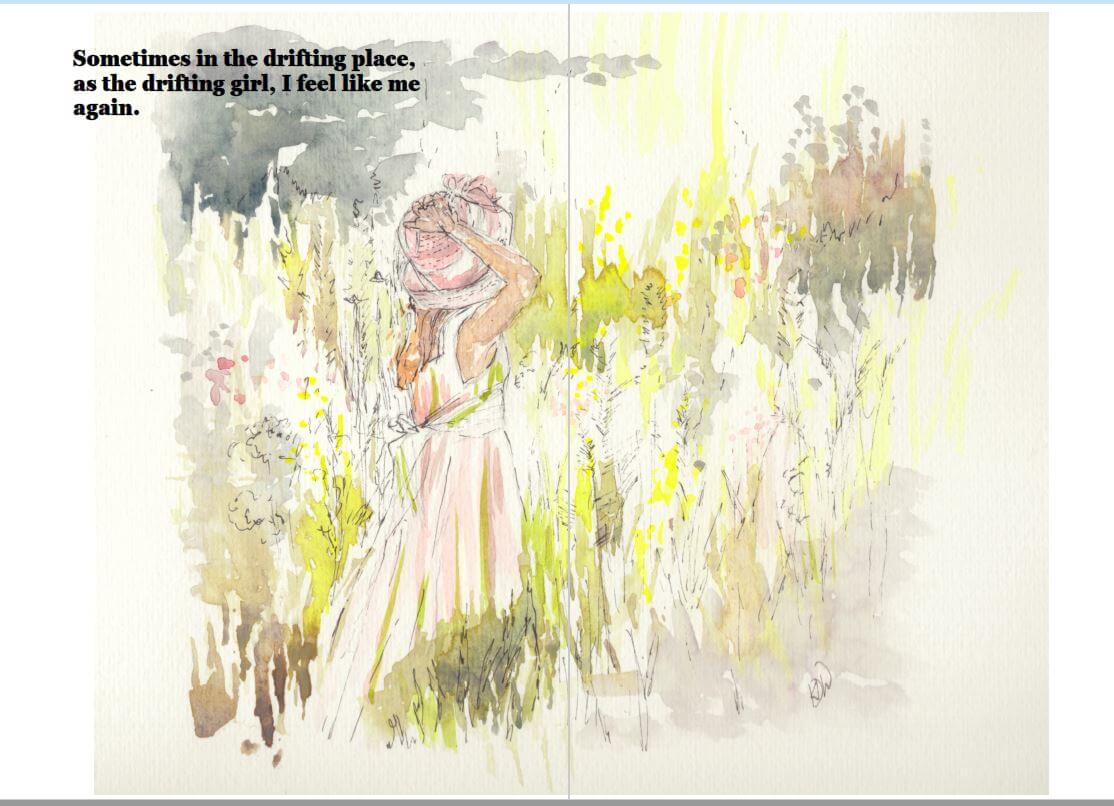 A water color painting of a girl wearing a hat and white dress with the words sometimes in the drifting place, as the drifting girl, I feel like me again