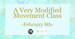 turquoise marble background with a light blue box in the center with the words, A Very Modified Movement Class - February 8th - . the #MEAction logo and the nourish logos at the bottom.