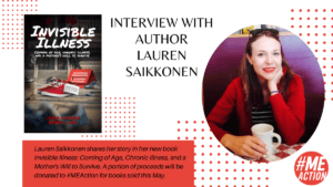 white rectangle with the words: Interview with Author Lauren Saikkonen in black font. There is an image of her book cover, Invisible Illness on the left hand side. And a photo of Lauren on the right hand side. Lauren is wearing a red sweater and is smiling at the camera.