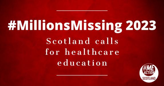 the words " #MillionsMissing 2023: Scotland calls for healthcare education" appear in white on a red-muted background with the #MEAction Scotland UK logo in the bottom right hand corner.