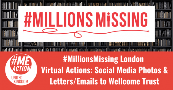 #MillionsMissing with a red string underneath in a white box, overlayed an image of book on shelves. A red box below with the #MEAction UK logo, and the words #MillionsMissing London Virtual Actions: Social Media Photos and Letters/Emails to Wellcome Trust