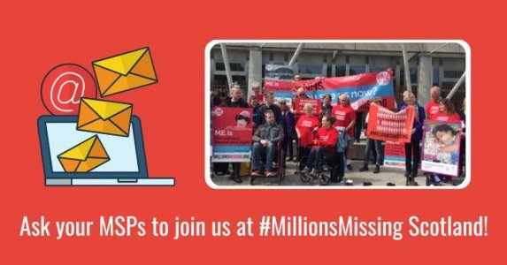 A red graphic with white text along the bottom that says ‘Ask your MSPs to join us at Millions Missing Scotland!’ On the left is an icon of a laptop and the email @ symbol, with three yellow envelopes floating out of it. On the right is a photo in a white frame of a group of people outside the Scottish Parliament building, from the protest in 2017. They are wearing red ME Action t-shirts and holding posters and banners about ME. Some are standing and some are sitting in wheelchairs. A person in the centre is holding a microphone.