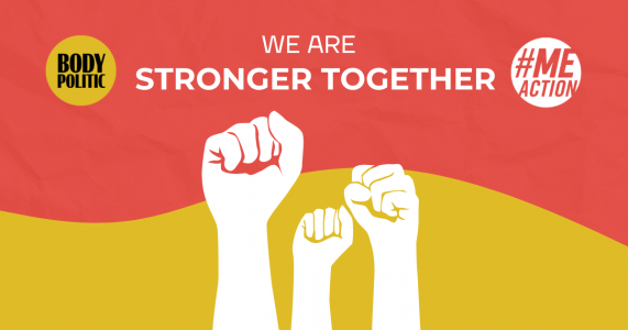 A red background with slight paper texture to it is displayed with Body Politic mustard yellow in a wave shape at the bottom. Above the background there are three white illustrations of forearms with hands in a fist rising from the bottom of the image. At the top, center is the text: We are stronger together. It is flanked on both sides by the Body Politic and #MEAction logo.